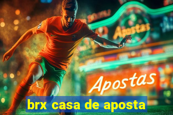 brx casa de aposta